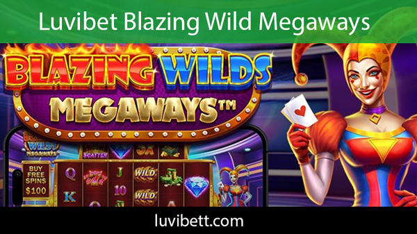 Luvibet blazing wild megaways slot oyunuyla dikkatleri üzerine çekmektedir.